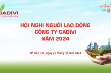 CADIVI TỔ CHỨC THÀNH CÔNG HỘI NGHỊ NGƯỜI LAO ĐỘNG 2024